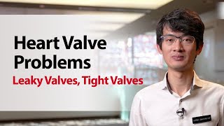 Heart Valve Problems - Leaky Valves, Tight Valves