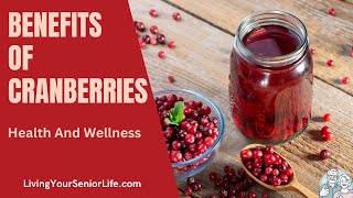 The Incredible Benefits of Cranberries for Health and Wellness