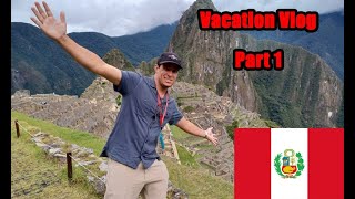 Peru Vacation Vlog Part 1