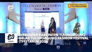 DISBUDPAR Kabupaten Tulungagung Gelar Tulungagung Fashion Festival (TFF) Tahun 2024 Seg 02