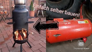 Ofen aus Gastank selber bauen!