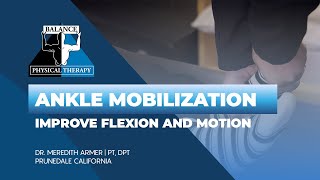 ANKLE MOBILIZATION | Balance Physical Therapy