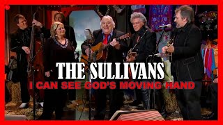 THE SULLIVANS - I Can See God's Moving Hand