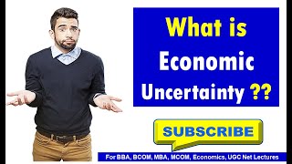 Economic Uncertainty | reasons for economic uncertainty | risk | market fluctuations