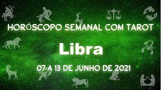 Horóscopo semanal com tarot - 07 a 13 de junho de 2021 - Libra