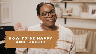 How to be Happy and Single as a Christian!