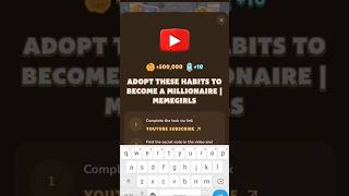 ADOPT THESE HABITS TO BECOME A MILLIONAIRE | MEMEGIRLS | MEMEFI CODE