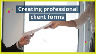 Creating Professional Client Forms