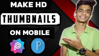 How to make HD Thumbnalis for YouTube videos /picart/pixllab/step by step