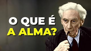 O QUE É A ALMA? BERTRAND RUSSELL