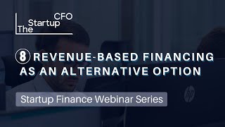 8. Revenue-based financing as an alternative financing option (Startup Finance Webinar Series)