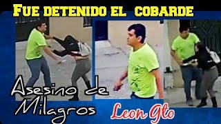 Milagros Monserrat en Leon GTO . ya fue detenido el Tipo este