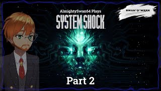 AlmightySwan64 Plays System Shock (2023) (Part 2)