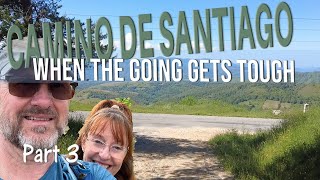 Camino de Santiago | Part 3 | "When the going gets tough" | 2024