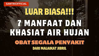 LUAR BIASA!!! OBAT SEGALA PENYAKIT || 7 MANFAAT & KHASIAT AIR HUJAN!!