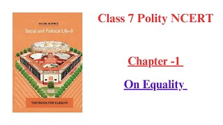 Class 7 Polity NCERT || Chapter 1 || On Equality