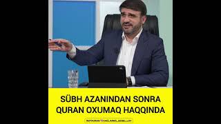 Hacı Ramil-Sübh Namazından sonra Qurani Kərim oxumaq tövsiyə olunub