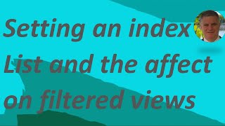 Setting an index in Microsoft \SharePoint List and the affect on filtered views