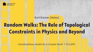 Kurt Kremer. Random Walks: The Role of Topological Constraints in Physics and Beyond