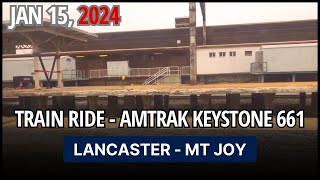 Train Ride - Amtrak Keystone 661: Lancaster - Mount Joy | Keystone Corridor [Jan 15, 2024]