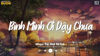 Bình Minh Ơi Dậy Chưa Cafe Sáng Với Tôi - Ai Chung Tình Được Mãi, Sông Đọa Đày - Nhạc Ballad 2024