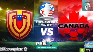 Venezuela Vs Canadá // ⚽Copa América 2024⚽ // (Pes 2021 Dream Patch Julio)