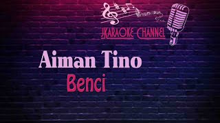 (HQ KARAOKE) Aiman Tino - Benci