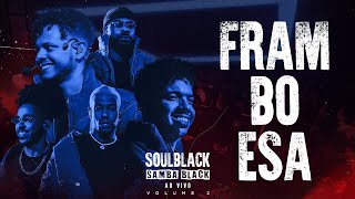 SOULBLACK - FRAMBOESA  ( SAMBA BLACK AO VIVO )