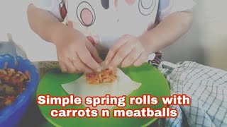 Easy homemade spring roll with carrots and meatballs l resep Lumpia l #homemadespringroll