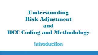 Introduction to HCC Coding and Risk Adjustment Methodology Program For All Stakeholders and Roles