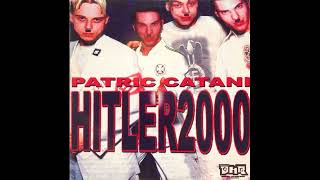 Patric Catani – Hitler2000(2000)(Full Album)