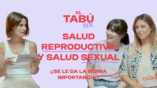 El Tabú(rete) | 1x01: Salud reproductiva y salud sexual: ¿Se le da la misma importancia?