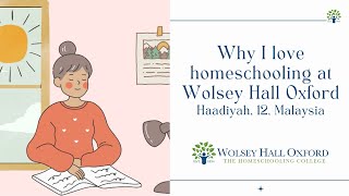 Why I love homeschooling at Wolsey Hall Oxford - Haadiyah