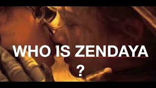 WHO IS ZENDAYA ?