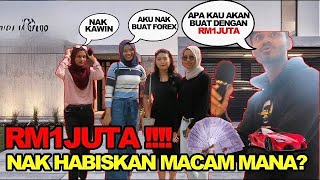 HABISKAN 1 JUTA DALAM MASA SEHARI! | Interview Rakyat Malaysia !