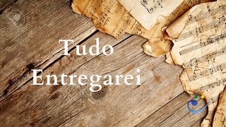 Tudo entregarei