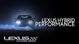 Lexus Hybrid: Performance | Lexus Stevens Creek