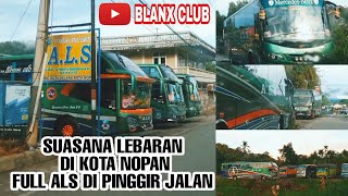 Suasana lebaran full ALS di jalanan KOTA NOPAN