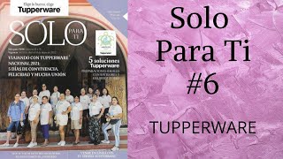 SOLO PARA TI #6 2022 || TUPPERWARE MÉXICO