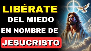 ¡VENCER EL MIEDO CON EL PODER DE JESÚS! ¡ORACIÓN URGENTE!