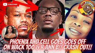 (HEATED) Phoenix and Cell Goes Off On Wack 100 & R Ann B‼️Wack 100 Shows Up & Crashes Out‼️🤣🔥🍿🔥