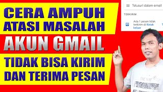 SOLUSI GMAIL TIDAK BISA MENGIRIM PESAN TIDAK BISA MENERIMA PESAN