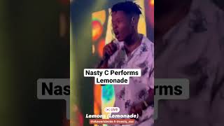 Nasty C Finally Performs Lemonade