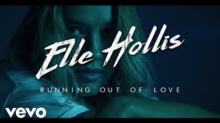 Elle Hollis - Running Out Of Love (Official Music Video)