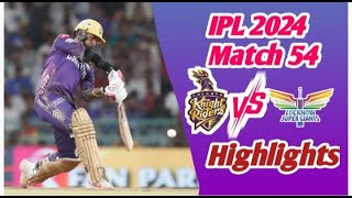 Today IPL Match KKR vs LSG |Kolkata vs Lucknow Highlights IPL 2024 Match 54| KKR vs LSG Highlights