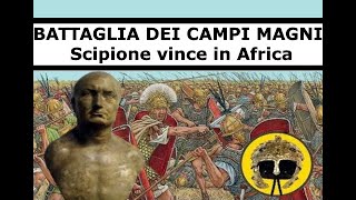 Seconda Guerra Punica - 203a.C. Scipione nella Battaglia dei Campi Magni