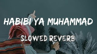 Habibi Ya Muhammad✨ (slowed reverb) Beautiful Nasheed Naat  l Lofi Version l Mind Relaxing Naat