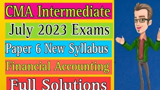 CMA Inter Financial Accounting Solutions July 2023 | Paper 6  | Cma inter | ICMAI | New Syllabus