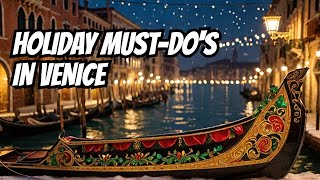 Christmas in Venice: Must Do This Holiday Season! 🎄✨