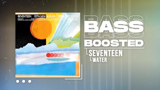 SEVENTEEN (세븐틴) - Water [BASS BOOSTED]